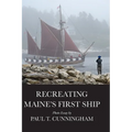 Recreating Maine's First Ship - Hardcover