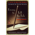 Living to Tell the Tale: A Guide to Writing Memoir - Paperback
