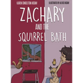 Zachary and the Squirrel Bath - Hardcover