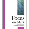 Focus on Mark: A Study Guide for Groups and Individuals - Paperback
