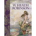 Golden Age Illustrations of W. Heath Robinson - Paperback
