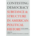 Contesting Democracy: Substance and Structure in American Political History, 1775-2000 - Paperback