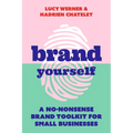 Brand Yourself: A No-Nonsense Brand Toolkit for Small Businesses - Paperback
