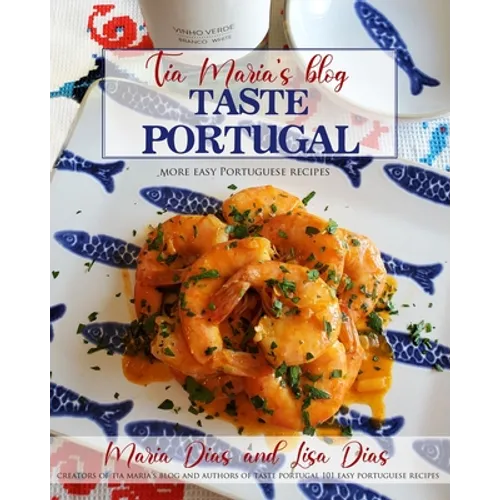 Taste Portugal More Easy Portuguese Recipes - Paperback