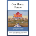 Our Shared Future: Windows Into Canada's Reconciliation Journey - Paperback