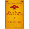 When Brave Men Shudder: The Scottish origins of Dracula - Paperback