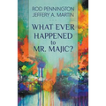What Ever Happened to Mr. MAJIC? - Paperback