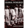 Colonial Pathologies: American Tropical Medicine, Race, and Hygiene in the Philippines - Paperback