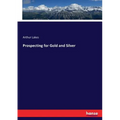 Prospecting for Gold and Silver - Paperback