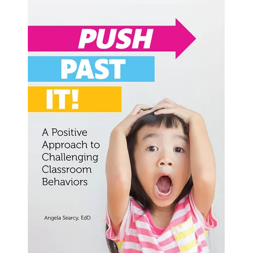 Push Past It!: A Positive Approach to Challenging Classroom Behaviors - Paperback