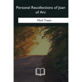Personal Recollections of Joan of Arc - Paperback