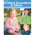 Kids' Knitted Sweaters & More: Over 30 Projects by Cabin Fever Designers - Paperback