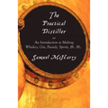 The Practical Distiller, or an Introduction to Making Whiskey, Gin, Brandy, Spirits, &C. &C. - Paperback