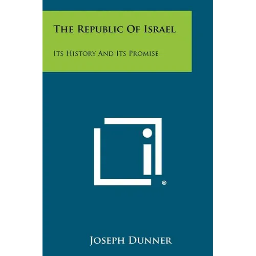 The Republic of Israel: Its History and Its Promise - Paperback