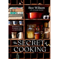 The Secret of Cooking: Recipes for an Easier Life in the Kitchen - Hardcover