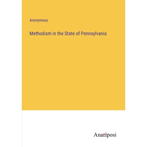 Methodism in the State of Pennsylvania - Paperback