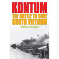 Kontum: The Battle to Save South Vietnam - Hardcover