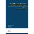 The Self-Regulation Model of the Offense and Relapse Process: A Manual Volume 1: Assessment - Paperback