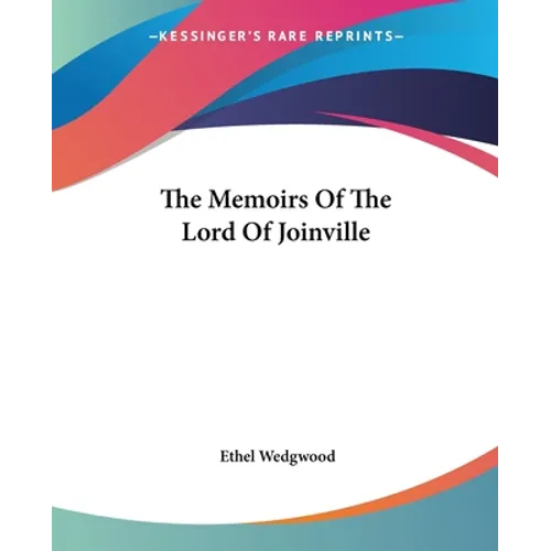 The Memoirs Of The Lord Of Joinville - Paperback