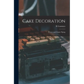 Cake Decoration: Flower and Classic Piping - Paperback