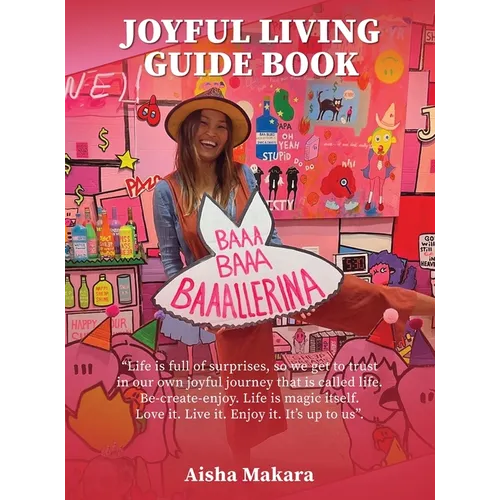 Joyful Living Guide: Life is full of surprises. So we get to trust in our own joyful journey that we call life! - Hardcover