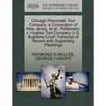Chicago Pneumatic Tool Company, a Corporation of New Jersey, et al., Petitioners, V. Hughes Tool Company U.S. Supreme Court Transcript of Record with - Paperback