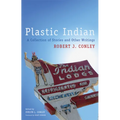 Plastic Indian: A Collection of Stories and Other Writings Volume 71 - Paperback