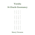 Yoruba 16 Oracle Geomancy - Paperback