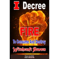 I Decree Fire To Consume And Destroy Witchcraft Powers - Paperback