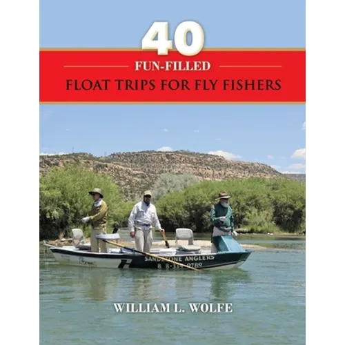 40 Fun-filled Float Trips for Fly Fishers - Paperback