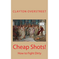Cheap Shots: How to Fight Dirty - Paperback
