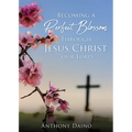 Becoming a Perfect Blossom Through Jesus Christ our Lord - Paperback