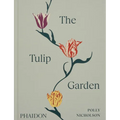 The Tulip Garden: Growing and Collecting Species, Rare and Annual Varieties - Hardcover