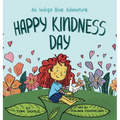 Happy Kindness Day: An Indigo Blue Adventure - Hardcover