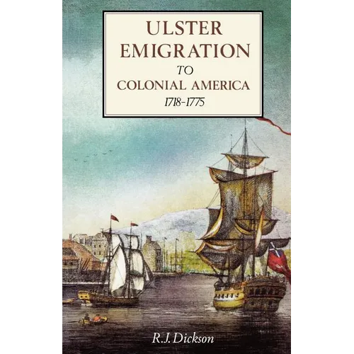 Ulster Emigration to Colonial America 1718-1775 - Paperback