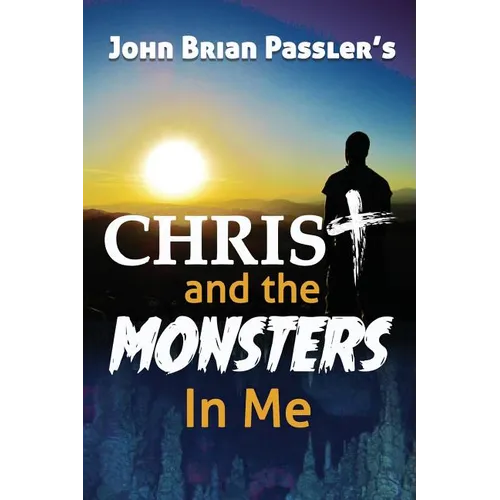 Christ and the Monsters In Me - Paperback