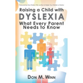 Raising a Child with Dyslexia: What Every Parent Needs to Know - Hardcover