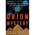 The Orion Mystery: Unlocking the Secrets of the Pyramids - Paperback