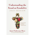 Understanding the Synod on Synodality, 2023 Session: A Community of Mutual Empowerment - Hardcover