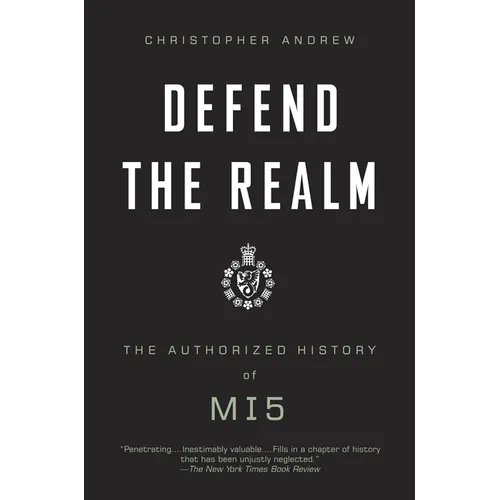 Defend the Realm: The Authorized History of MI5 - Paperback