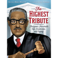The Highest Tribute: Thurgood Marshall's Life, Leadership, and Legacy - Hardcover