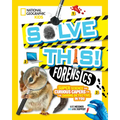 Solve This! Forensics: Super Science and Curious Capers for the Daring Detective in You - Paperback