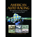 American Auto Racing: The Milestones and Personalities of a Century of Speed - Paperback