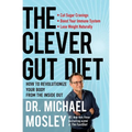 The Clever Gut Diet: How to Revolutionize Your Body from the Inside Out - Paperback