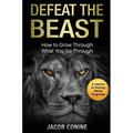 Defeat the Beast: How to Grow Through What You Go Through - Hardcover