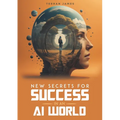 New Secrets for Success in an AI World - Paperback