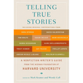 Telling True Stories: A Nonfiction Writers' Guide from the Nieman Foundation at Harvard University - Paperback
