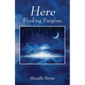 Here: Finding Purpose - Paperback