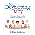Your Developing Baby: A Practical Handbook for Parents of Baby`S First Year - Paperback
