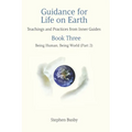 Guidance for Life on Earth: Teachings and Practices from Inner Guides - Book Three - Paperback